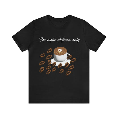 Unisex Jersey Short Sleeve Tee-Night shift coffee