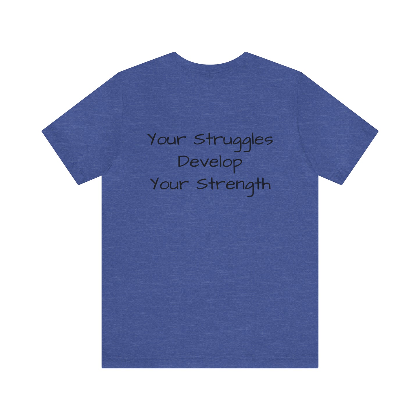 Unisex Jersey Short Sleeve Tee-Struggles and strength