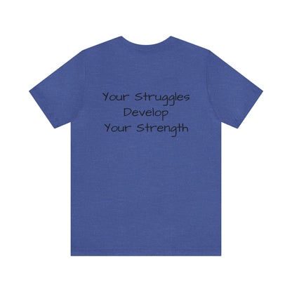 Unisex Jersey Short Sleeve Tee-Struggles and strength