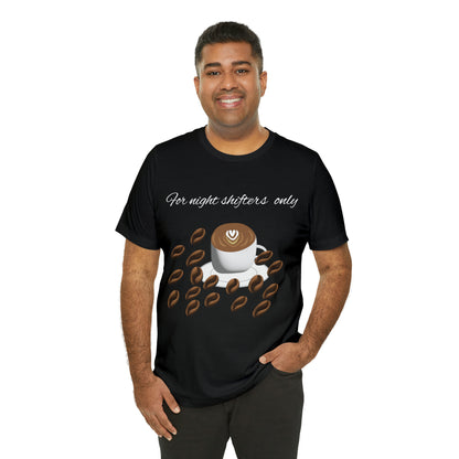 Unisex Jersey Short Sleeve Tee-Night shift coffee