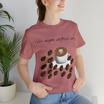 Unisex Jersey Short Sleeve Tee-Night shift coffee