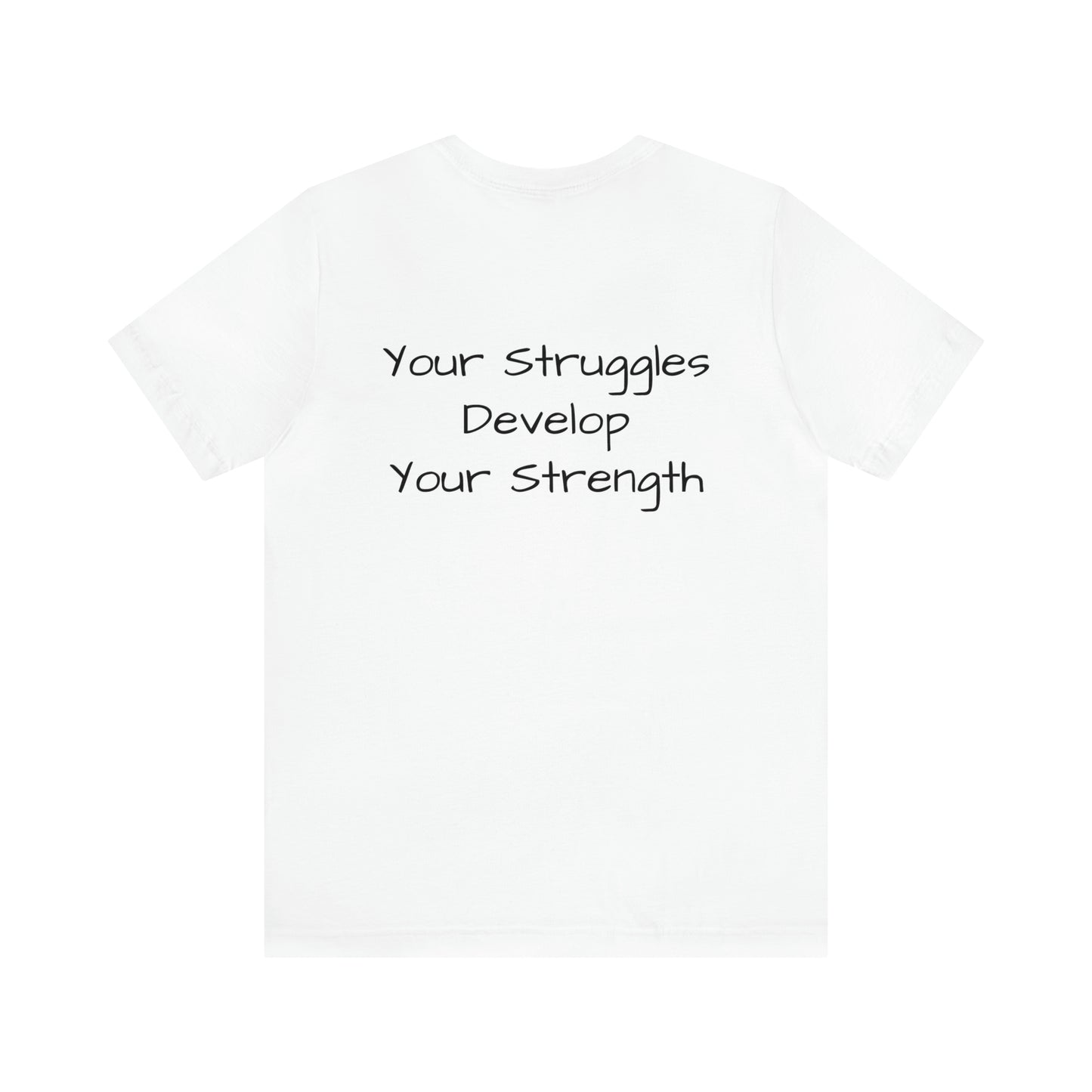 Unisex Jersey Short Sleeve Tee-Struggles and strength