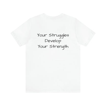 Unisex Jersey Short Sleeve Tee-Struggles and strength