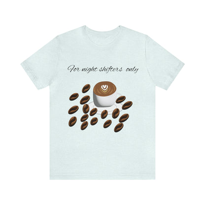 Unisex Jersey Short Sleeve Tee-Night shift coffee