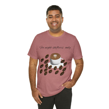 Unisex Jersey Short Sleeve Tee-Night shift coffee