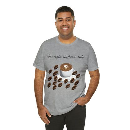 Unisex Jersey Short Sleeve Tee-Night shift coffee